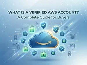 What Is a Verified AWS Account? A Complete Guide for Buyers
